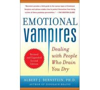 Albert Bernstei Emotional Vampires: Dealing with People Who Drain Yo (Tascabile)