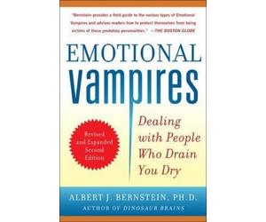 Albert Bernstei Emotional Vampires: Dealing with People Who Drain Yo (Tascabile)