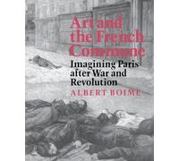 Albert Boime Art and the French Commune (Tascabile)