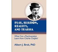 Albert Brok Play, illusion, Reality, and Trauma (Tascabile)