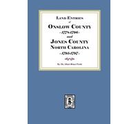 Albert Bruce Pr Land Entries of Onslow County, 1778-1796 and Jones C (Tascabile)