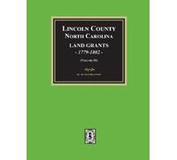 Albert Bruce Pr Lincoln County, North Carolina Land Grants, 1779-180 (Tascabile)