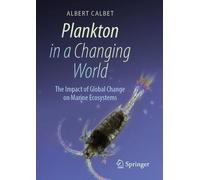 Albert Calbet Plankton in a Changing World (Tascabile)
