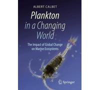 Albert Calbet Plankton in a Changing World (Tascabile)