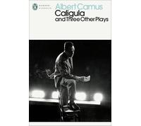 Albert Camus Caligula and Three Other Plays (Tascabile) Penguin Modern Classics