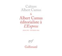 Albert Camus éditorialiste à "L'Express": (Mai 1955 - Février 1956)