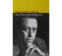 Albert Camus filosofo del futuro