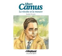 Albert Camus: La révolte et la mesure
