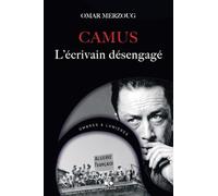 ALBERT CAMUS - L'ÉCRIVAIN DÉSENGAGÉ