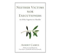 Albert Camus Neither Victims Nor Executioners (Tascabile)