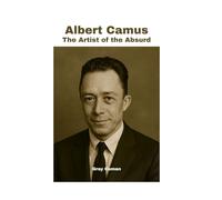 Albert Camus: The Artist of the Absurd