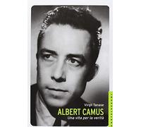 Albert Camus. Una vita per la verità