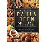 Albert Carter The Easy Paula Deen Air Fryer Cookbook (Copertina rigida)