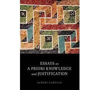 Albert Casullo Essays on A Priori Knowledge and Justification (Tascabile)