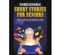 Albert Chester Unbelievable Short Stories For Seniors (Tascabile)