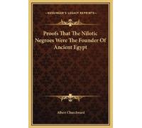 Albert Churchwa Proofs That The Nilotic Negroes Were The Foun (Copertina rigida)