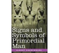 Albert Churchward Signs and Symbols of Primordial Man (Copertina rigida)