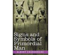 Albert Churchward Signs and Symbols of Primordial Man (Tascabile)