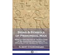 Albert Churchward Signs & Symbols of Primordial Man (Tascabile)