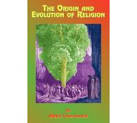 Albert Churchward The Origin and Evolution of Religion (Tascabile)