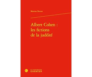 Albert Cohen : les fictions de la judéité