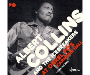 Albert Collins Albert Collins and the Icebreakers at Onkel Pö's Carn (Vinyl LP)