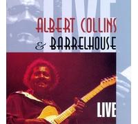 Albert Collins & Barrelhouse - Albert Collins & Barrelhouse L