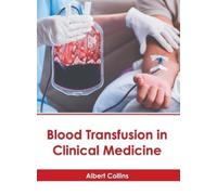 Albert Collins Blood Transfusion in Clinical Medicine (Copertina rigida)