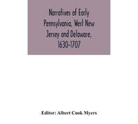 Albert Cook Mye Narratives of early Pennsylvania, West New Jersey an (Tascabile)