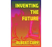 Albert Cory Inventing the Future (Tascabile)
