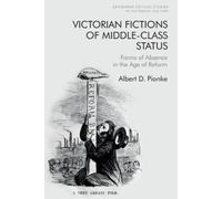 Albert D. Pionke Victorian Fictions of Middle-Class Status (Copertina rigida)