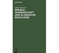 Albert Debrunner Sprachwissenschaft Und Klassische Philologie (Copertina rigida)