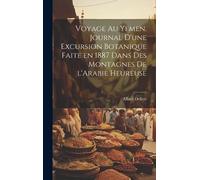 Albert Deflers Voyage au Yemen. Journal d'une excursion botan (Copertina rigida)
