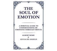 Albert Deme Giulia de Angelis The Soul of Emotion (Tascabile)
