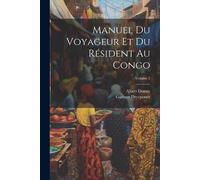 Albert Donny Dryepondt Gu Manuel du voyageur et du résident au Cong (Tascabile)