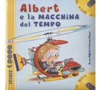 Albert e la macchina del tempo. Ediz. illustrata