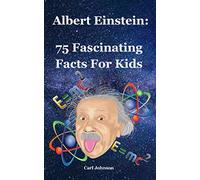 Albert Einstein: 75 Fascinating Facts For Kids