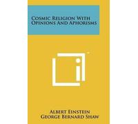Albert Einstein Cosmic Religion With Opinions And Aphorisms (Tascabile)