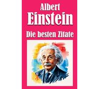 Albert Einstein: Die besten Zitate