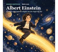 Albert Einstein: El niño que quería viajar en un rayo de luz