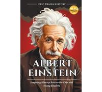 Albert Einstein: Inspiring History Stories for Kids and Young Readers