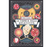 Albert Einstein. La teoria della relatività