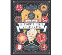 Albert Einstein. La teoria della relatività - 2021 - Editoriale S