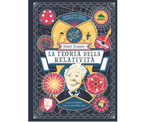Albert Einstein. La teoria della relatività - Wilkinson Carl