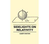 Albert Einstein Sidelights on Relativity (Illustrated Edition) (Tascabile)