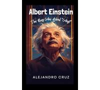 Albert Einstein: The Boy Who Asked “Why?”