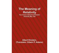 Albert Einstein The Meaning of Relativity; Four lectures delivered a (Tascabile)