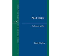 Albert Einstein: The Roads to Pacifism: 10