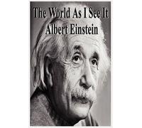 Albert Einstein The World as I See It (Copertina rigida)