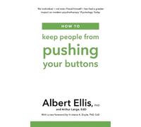 Albert Ellis Arthur Lang How to Keep People From Pushing Your Button (Tascabile)